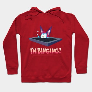 I'M BINGING! Hoodie